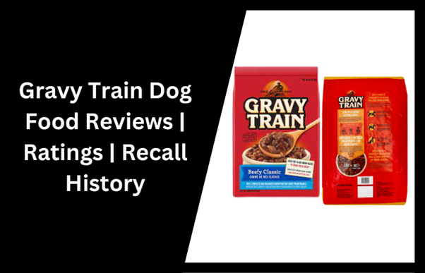 Gravy Train Dog Food Reviews